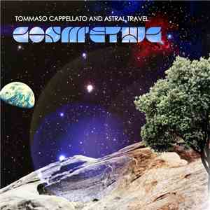 Tommaso Cappellato And Astral Travel  - Cosm'ethic download flac mp3