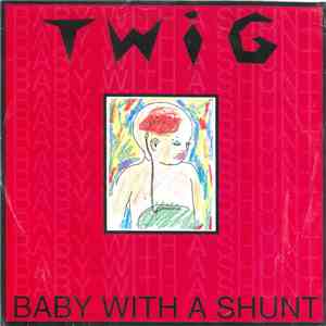 Twig  - Baby With A Shunt download flac mp3