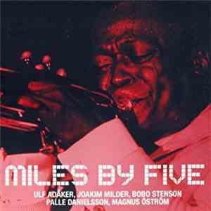 Ulf Adåker, Joakim Milder, Bobo Stenson, Palle Danielsson, Magnus Öström - Miles By Five download flac mp3
