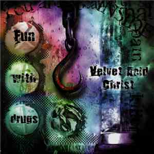 Velvet Acid Christ - Fun With Drugs download flac mp3