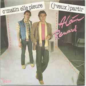 Alain Renard  - C'matin Elle Pleure / (J'veux) Partir download flac mp3