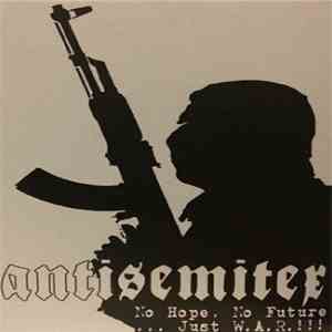 Antisemitex - No Hope, No Future ... Just W.A.R.!!! download flac mp3