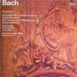 Bach, Edith Mathis, Peter Schreier, Theo Adam, Kammerorchester Berlin - Kantaten - Schweigt Stille, Plaudert Nicht BMV 211 (Kaffeekantate) / Mer Han En Neue Oberkeet BMV 212 (Bauernkantate) download flac mp3