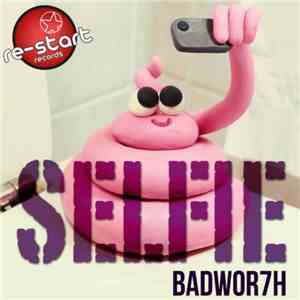 BADWOR7H - Selfie download flac mp3