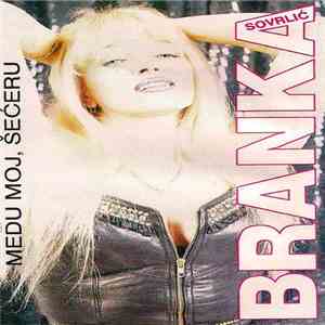 Branka Sovrlić - Medu Moj, Šećeru download flac mp3