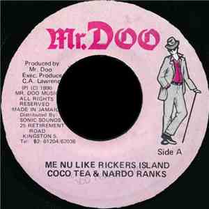 Coco Tea & Nardo Ranks - Me Nu Like Rickers Island download flac mp3