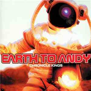 Earth To Andy - Chronicle Kings download flac mp3