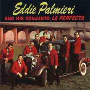 Eddie Palmieri And His Conjunto "La Perfecta" - Eddie Palmieri And His Conjunto "La Perfecta" download flac mp3