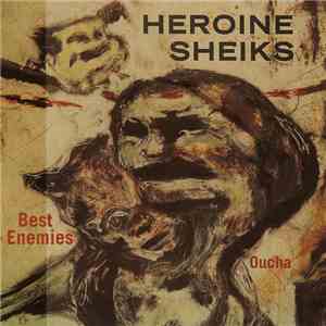 Heroine Sheiks - Best Enemies / Oucha download flac mp3