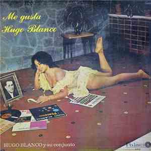 Hugo Blanco Y Su Conjunto - Me Gusta Hugo Blanco download flac mp3