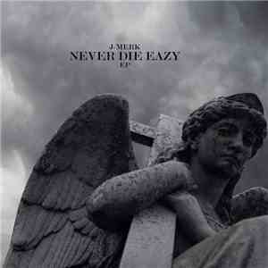J-Merk - Never Die Eazy EP download flac mp3