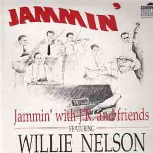 J.R. Chatwell Featuring Willie Nelson - Jammin' With J.R. And Friends download flac mp3