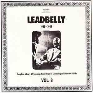 Leadbelly - Vol. 8 1935-1938 (Complete Library Of Congress Recordings In Chronological Order On 12 LPs) download flac mp3