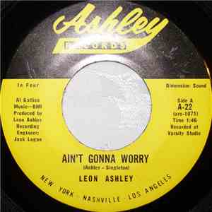 Leon Ashley - Ain't Gonna Worry download flac mp3