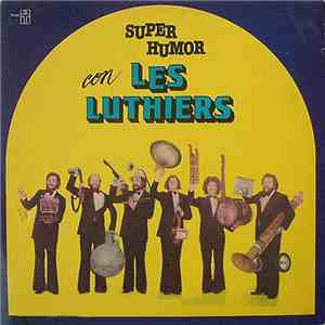 Les Luthiers - Super Humor Con Les Luthiers download flac mp3