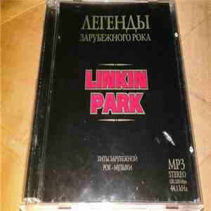Linkin Park - Легенды Зарубежного Рока MP3 download flac mp3