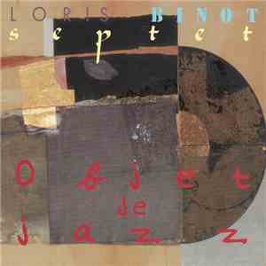 Loris Binot Septet - Objet De Jazz download flac mp3
