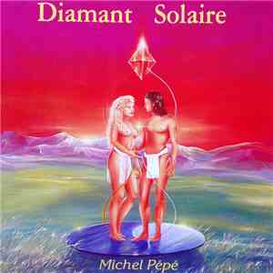 Michel Pépé - Diamant Solaire download flac mp3