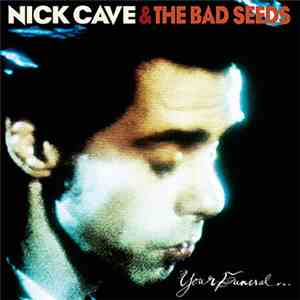 Nick Cave & The Bad Seeds - Your Funeral… My Trial download flac mp3