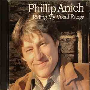 Phillip Anich - Riding My Vocal Range download flac mp3
