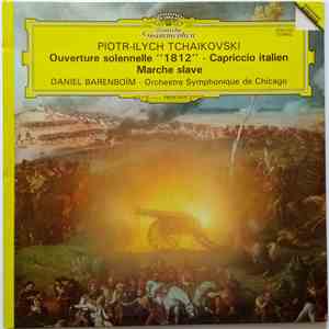 Pyotr Ilyich Tchaikovsky, Orchestre Symphonique de Chicago, Daniel Barenboim - Ouverture Solennelle "1812" - Capriccio Italien - Marche Slave download flac mp3