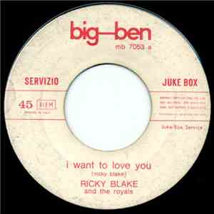 Ricky Blake And The Royals - I Want To Love You download flac mp3