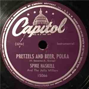 Spike Haskell And The Jolly Millers - Pretzels And Beer Polka / Peek-A-Boo Waltz download flac mp3
