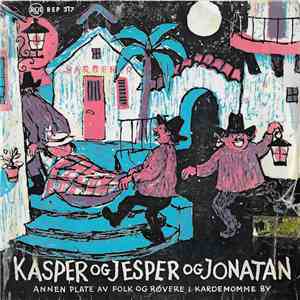Thorbjørn Egner - Kasper Og Jesper Og Jonatan (Annen Plate Av Folk Og Røvere I Kardemomme By) download flac mp3