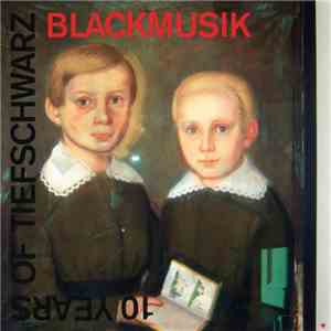 Tiefschwarz - 10 Years Of Tiefschwarz Blackmusik download flac mp3