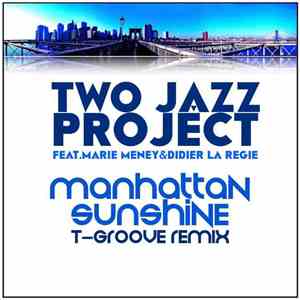 Two Jazz Project feat. Marie Meney & Didier La Régie - Manhattan Sunshine T-Groove Remix download flac mp3