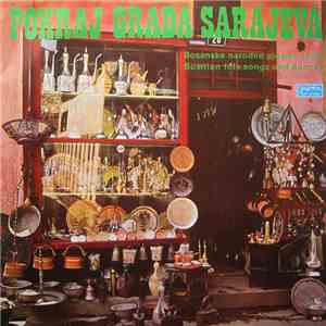 Various - Pokraj Grada Sarajeva: Bosanske Narodne Pjesme I Kola download flac mp3