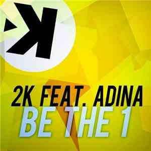 2K  Feat. Adina  - Be The 1 download flac mp3