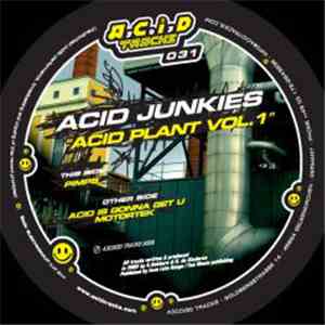 Acid Junkies - Acid Plant Vol.I download flac mp3