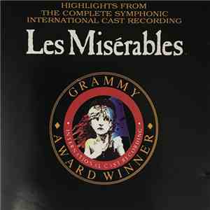 Alain Boublil & Claude Michel Schönberg - Les Misérables: Highlights From The Complete Symphonic International Cast Recording download flac mp3