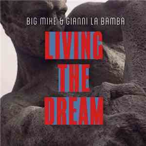 Big Mike & Gianni La Bamba - Living The Dream download flac mp3