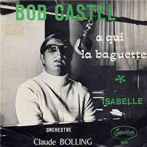 Bob Castel - A Qui La Baguette / Isabelle download flac mp3