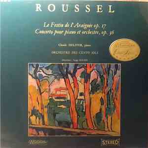 Claude Helffer, Orchestre Des Cento Soli, Serge Baudo, Albert Roussel - Le Festin de L'Araignée Op. 17 - Concerto Pour Piano Et Orchestra, Op. 36 download flac mp3