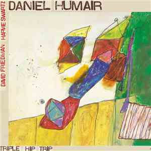 Daniel Humair - Triple Hip Trip flac mp3 download