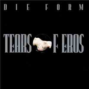 Die Form - Tears Of Eros download flac mp3