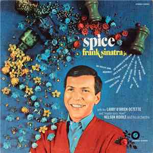 Frank Sinatra Jr., The Larry O'Brien Octette, Nelson Riddle And His Orchestra - Spice download flac mp3