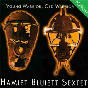 Hamiet Bluiett Sextet - Young Warrior, Old Warrior flac mp3 download