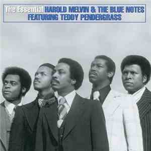 Harold Melvin & The Blue Notes Featuring Teddy Pendergrass - The Essential Harold Melvin & The Blue Notes download flac mp3
