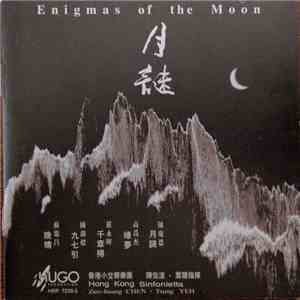 Hong Kong Sinfonietta, Zuo-huang Chen, Tsung Yeh - Enigmas Of The Moon download flac mp3