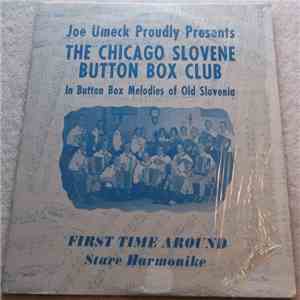 Joe Umeck Proudly Presents Chicago Slovene Button Box Club - First Time Around download flac mp3