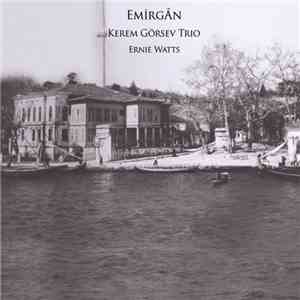 Kerem Görsev Trio And Ernie Watts - Emirgan download flac mp3