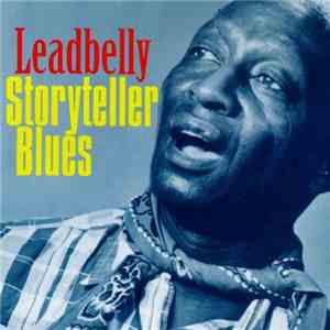 Leadbelly - Storyteller Blues download flac mp3