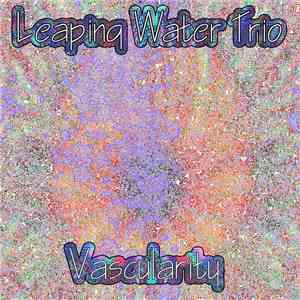 Leaping Water Trio - Vascularity download flac mp3