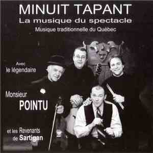 Monsieur Pointu Et Les Revenants De Sartigan - Minuit Tapant - La Musique Du Spectacle - Musique Traditionnnelle Du Québec download flac mp3
