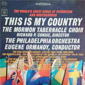 Mormon Tabernacle Choir, The Philadelphia Orchestra - The World's Great Songs Of Patriotism And Brotherhood - This Is My Country download flac mp3