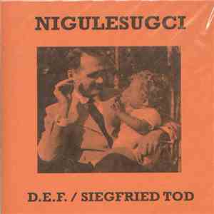 Nigulesugci - D.E.F. / Siegfried Tod download flac mp3